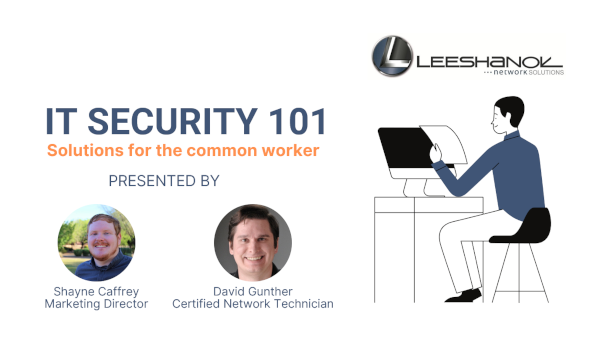 LeeShanok Webinar IT Security 101